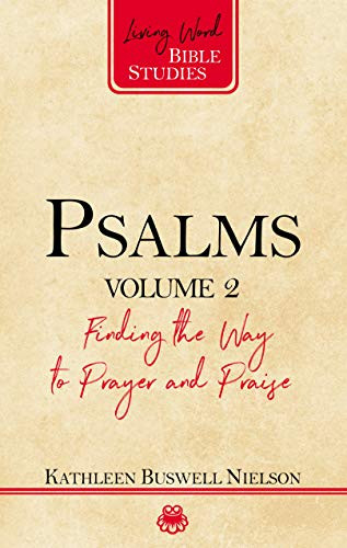 Psalms Volume 2: Finding the Way to Prayer and Praise (Living Word Bible Studies)