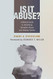 Is It Abuse?: A Biblical Guide to Identifying Domestic Abuse and Helping Victims