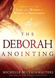 Deborah Anointing: Embracing the Call to be a Woman of Wisdom and Discernment