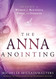 Anna Anointing: Become a Woman of Boldness Power and Strength