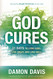 God Cures: 21 Days to Look Good Live Great and Love Well
