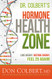 Dr. Colbert's Hormone Health Zone: Lose Weight Restore Energy Feel 25 Again!