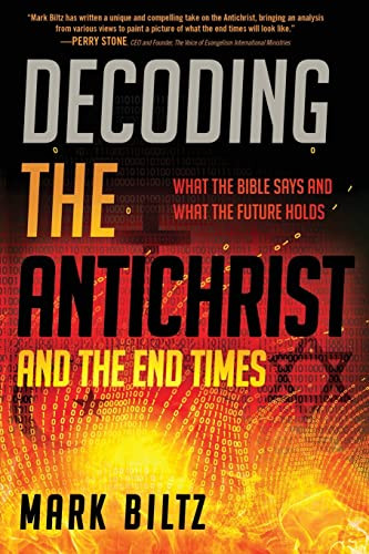 Decoding the Antichrist and the End Times: hat the Bible Says and