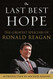 Last Best Hope: The Greatest Speeches of Ronald Reagan