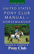 United States Pony Club Manual of Horsemanship: Basics for Beginners / D Level