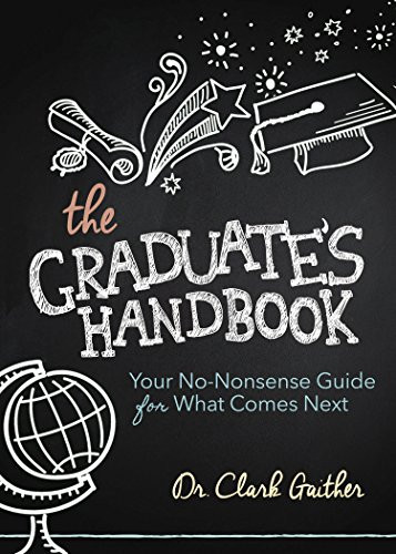Graduate's Handbook: Your No-Nonsense Guide for What Comes Next
