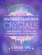 Zenned Out Guide to Understanding Crystals Vol. 3