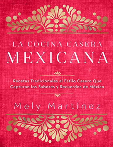 La cocina casera mexicana / The Mexican Home Kitchen