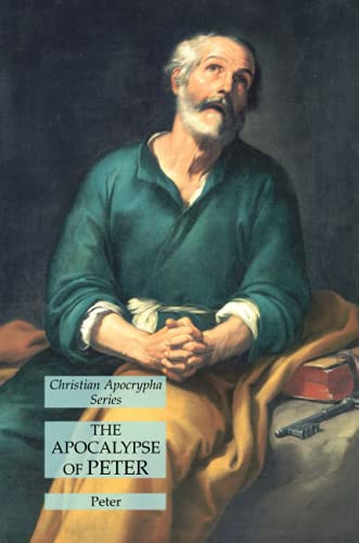 Apocalypse of Peter: Christian Apocrypha Series
