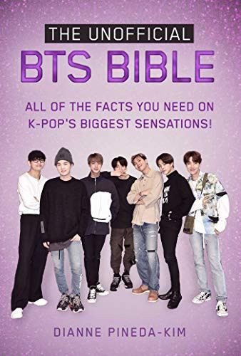 Unofficial BTS Bible: All of the Facts You Need on K-Pop's Biggest Sensations!