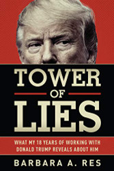 Tower of Lies: What My Eighteen Years of Working With Donald Trump