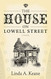 House on Lowell Street: A Novel