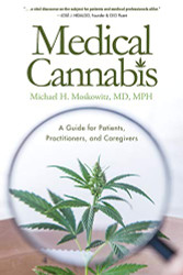 Medical Cannabis: A Guide for Patients Practitioners and Caregivers