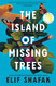 Island of Missing Trees: A Novel