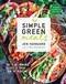 Simple Green Meals: 100+ Plant-Powered Recipes to Thrive from the
