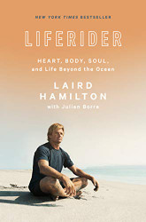 Liferider: Heart Body Soul and Life Beyond the Ocean