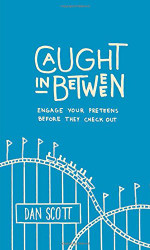 Caught In Between: Engage Your Preteens Before They Check Out