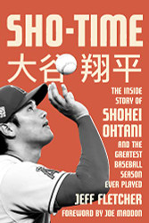 Sho-time: The Inside Story of Shohei Ohtani and the Greatest