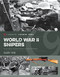 World War II Snipers: The Men Their Guns Their Stories