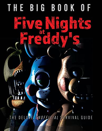 Big Book of Five Nights at Freddy's: The Deluxe Unofficial Survival Guide