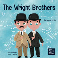 Wright Brothers: A Kid's Book About Achieving the Impossible