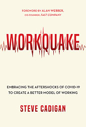 Workquake: Embracing the Aftershocks of COVID-19 to Create a