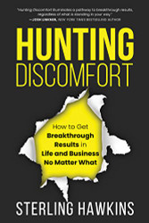 Hunting Discomfort: How to Get Breakthrough Results in Life and
