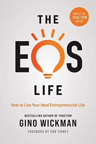 EOS Life: How to Live Your Ideal Entrepreneurial Life
