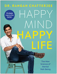 Happy Mind Happy Life: The New Science of Mental Well-Being