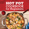 Hot Pot Cookbook for Beginners