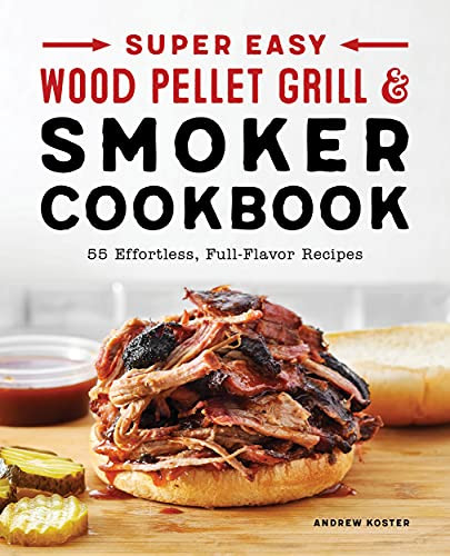 Super Easy Wood Pellet Grill and Smoker Cookbook