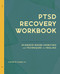 PTSD Recovery Workbook: Evidence-based Exercises and Techniques for Healing