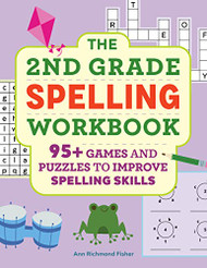 2nd Grade Spelling Workbook: 95+ Games and Puzzles to Improve Spelling Skills