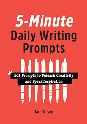 5-Minute Daily Writing Prompts: 501 Prompts to Unleash Creativity