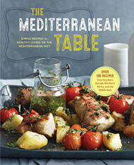 diterranean Table: Simple Recipes for Healthy Living on the