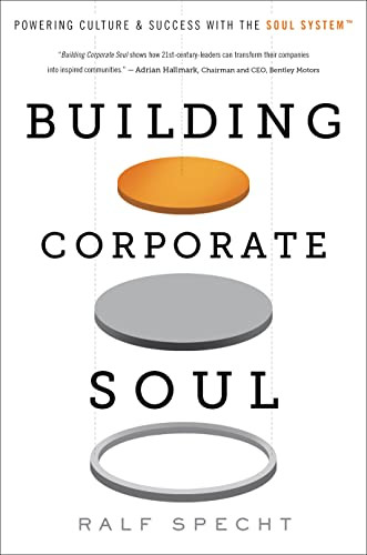 Building Corporate Soul: Powering Culture & Success with the Soul System
