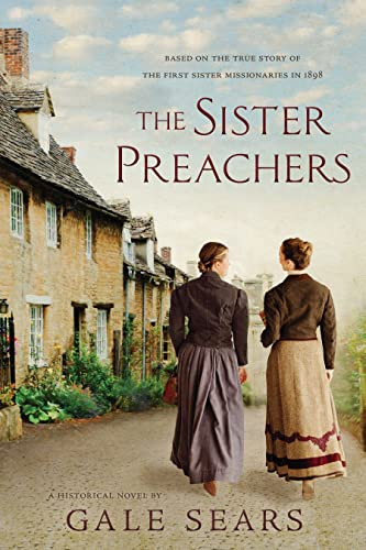 Sister Preachers: Based on the True Story of the First Missionaries in 1898 Sister Preachers: Based on the True Story of the First Missionaries in 1898