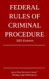 Federal Rules of Criminal Procedure; 2021 Edition