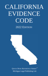 California Evidence Code; 2022 Edition