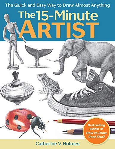 15-Minute Artist: The Quick and Easy Way to Draw Almost Anything