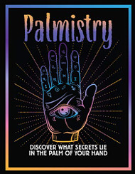 Palmistry: Discover What Secrets Lie in the Palm of Your Hand