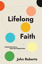 Lifelong Faith: Formation for All Ages and Generations