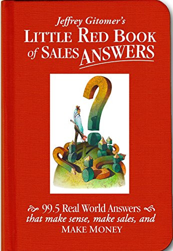 Jeffrey Gitomer's Little Red Book of Sales Answers