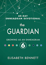 Guardian: Growing as an Enneagram 6