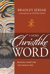 More Christlike Word: Reading Scripture the Emmaus Way