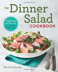 Dinner Salad Cookbook: Easy & Satisfying Recipes That Make a Meal
