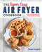 Super Easy Air Fryer Cookbook: Crave-Worthy Recipes for