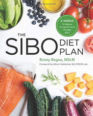 SIBO Diet Plan: Four Weeks to Relieve Symptoms and Manage SIBO