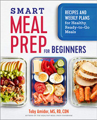 Smart Meal Prep for Beginners: Recipes and Weekly Plans for Healthy