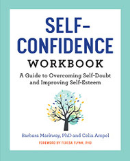 Self-Confidence Workbook: A Guide to Overcoming Self-Doubt and